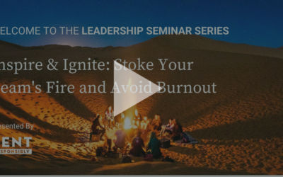 Leader Seminar: Inspire & Ignite: Stoke Your Team’s Fire and Avoid Burnout ▶️