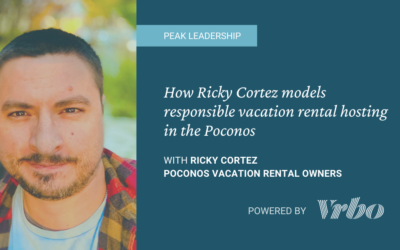 Peak Leadership: How Ricky Cortez models responsible vacation rental hosting in the Poconos